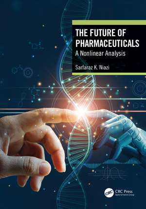 The Future of Pharmaceuticals: A Nonlinear Analysis de Sarfaraz K. Niazi