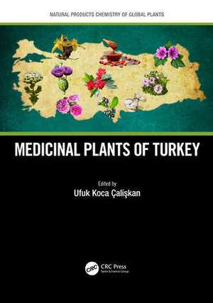 Medicinal Plants of Turkey de Ufuk Koca Caliskan