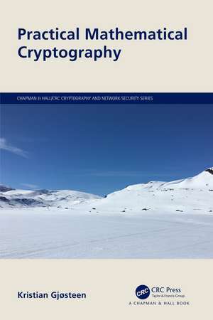 Practical Mathematical Cryptography de Kristian Gjøsteen