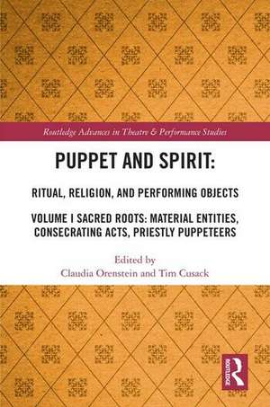 Puppet and Spirit: Ritual, Religion, and Performing Objects de Claudia Orenstein