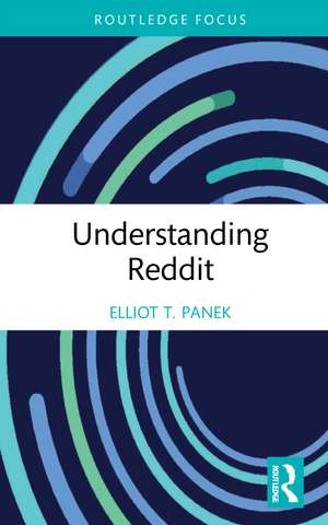 Understanding Reddit de Elliot T. Panek