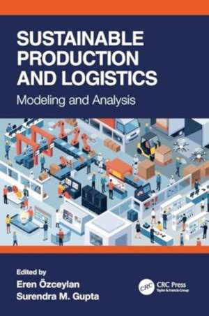 Sustainable Production and Logistics: Modeling and Analysis de Eren Ozceylan