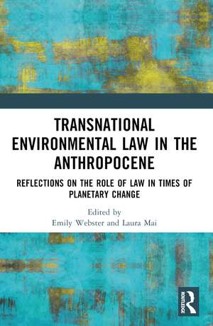 Transnational Environmental Law in the Anthropocene: Reflections on the Role of Law in Times of Planetary Change de Emily Webster