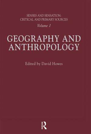 Senses and Sensation: Vol 1: Geography and Anthropology de David Howes