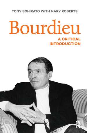 Bourdieu: A critical introduction de Tony Schirato