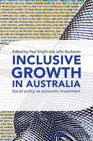 Inclusive Growth in Australia: Social policy as economic investment de Paul Smyth