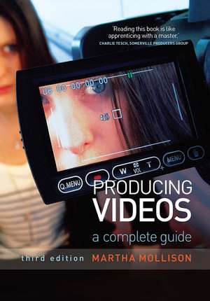 Producing Videos: A complete guide de Martha Mollison