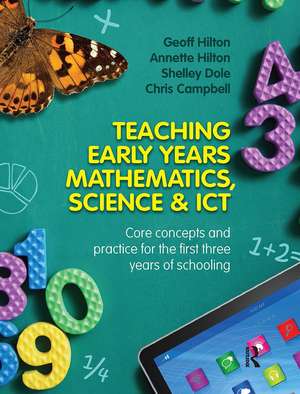 Teaching Early Years Mathematics, Science and ICT: Core concepts and practice for the first three years of schooling de Chris Campbell