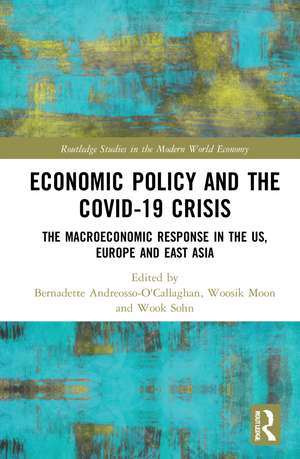 Economic Policy and the Covid-19 Crisis: The Macroeconomic Response in the US, Europe and East Asia de Bernadette Andreosso-O'Callaghan