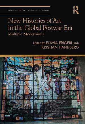 New Histories of Art in the Global Postwar Era: Multiple Modernisms de Flavia Frigeri