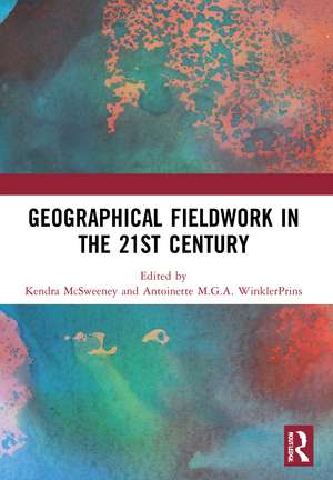 Geographical Fieldwork in the 21st Century de Kendra McSweeney