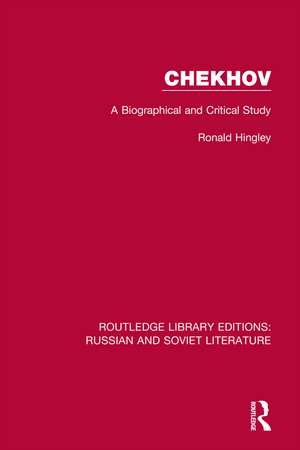 Chekhov: A Biographical and Critical Study de Ronald Hingley