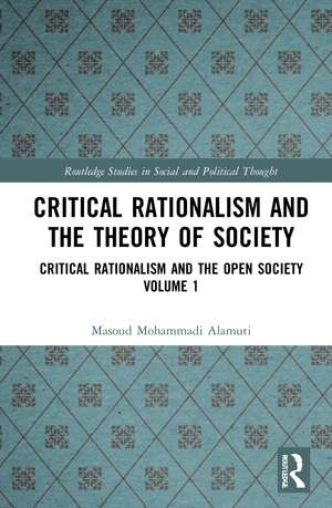 Critical Rationalism and the Theory of Society: Critical Rationalism and the Open Society Volume 1 de Masoud Mohammadi Alamuti