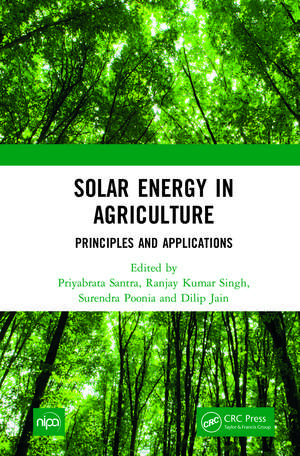 Solar Energy in Agriculture: Principles and Applications de Priyabrata Santra