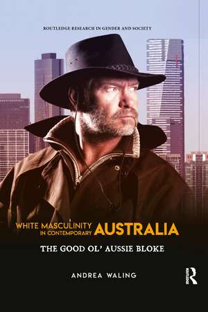 White Masculinity in Contemporary Australia: The Good Ol’ Aussie Bloke de Andrea Waling