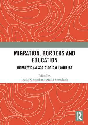 Migration, Borders and Education: International Sociological Inquiries de Jessica Gerrard