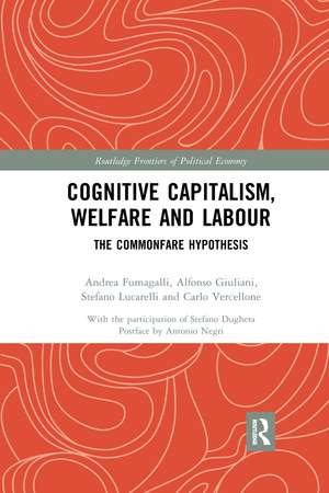 Cognitive Capitalism, Welfare and Labour: The Commonfare Hypothesis de Andrea Fumagalli