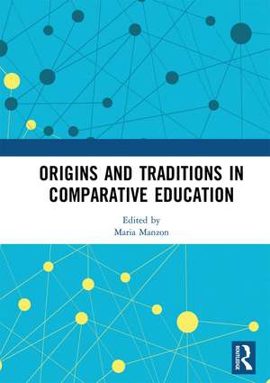 Origins and Traditions in Comparative Education de Maria Manzon