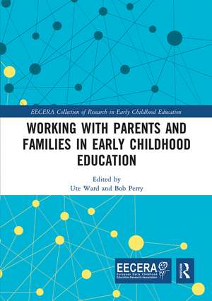 Working with Parents and Families in Early Childhood Education de Ute Ward