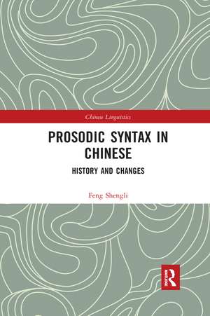 Prosodic Syntax in Chinese: History and Changes de Feng Shengli