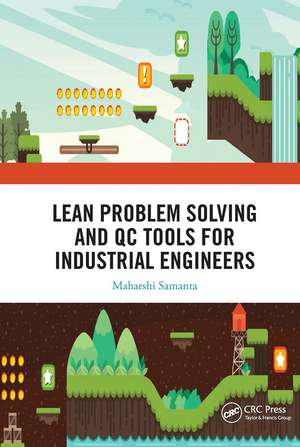 Lean Problem Solving and QC Tools for Industrial Engineers de Maharshi Samanta