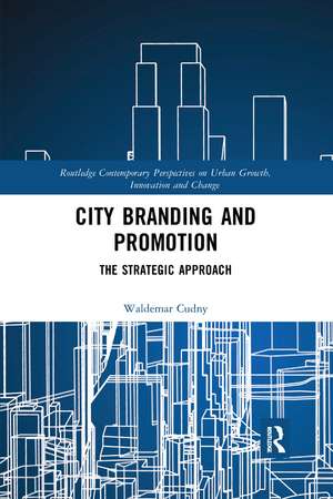 City Branding and Promotion: The Strategic Approach de Waldemar Cudny