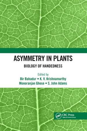 Asymmetry in Plants: Biology of Handedness de Bir Bahadur