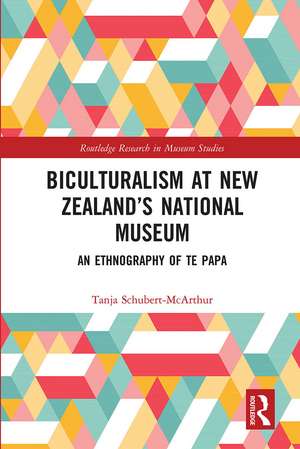 Biculturalism at New Zealand’s National Museum: An Ethnography of Te Papa de Tanja Schubert-McArthur