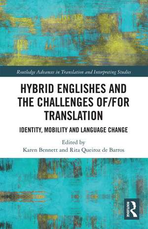 Hybrid Englishes and the Challenges of and for Translation: Identity, Mobility and Language Change de Karen Bennett