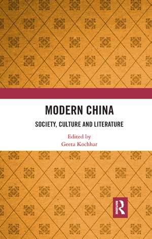 Modern China: Society, Culture and Literature de Geeta Kochhar