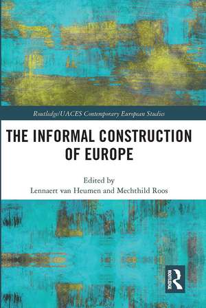 The Informal Construction of Europe de Lennaert van Heumen