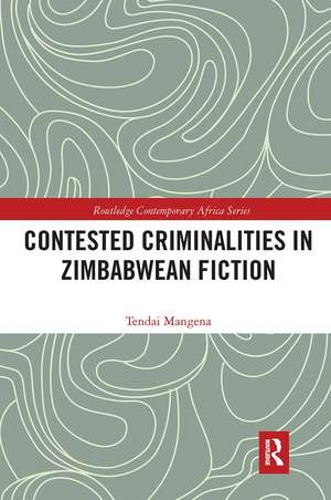 Contested Criminalities in Zimbabwean Fiction de Tendai Mangena