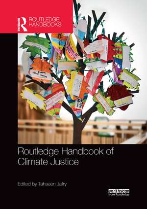 Routledge Handbook of Climate Justice de Tahseen Jafry