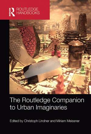 The Routledge Companion to Urban Imaginaries de Christoph Lindner