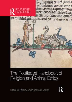 The Routledge Handbook of Religion and Animal Ethics de Andrew Linzey