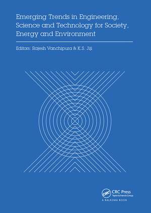 Emerging Trends in Engineering, Science and Technology for Society, Energy and Environment: Proceedings of the International Conference in Emerging Trends in Engineering, Science and Technology (ICETEST 2018), January 18-20, 2018, Thrissur, Kerala, India de Rajesh Vanchipura