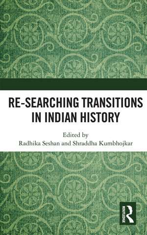 Re-searching Transitions in Indian History de Radhika Seshan