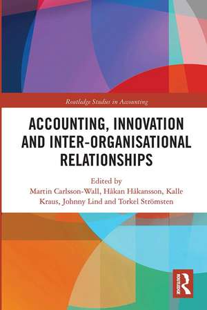 Accounting, Innovation and Inter-Organisational Relationships de Martin Carlsson-Wall