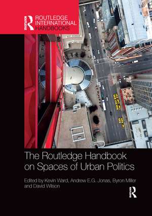 The Routledge Handbook on Spaces of Urban Politics de Kevin Ward