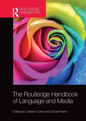 The Routledge Handbook of Language and Media de Colleen Cotter