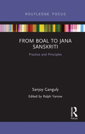 From Boal to Jana Sanskriti: Practice and Principles de Sanjoy Ganguly