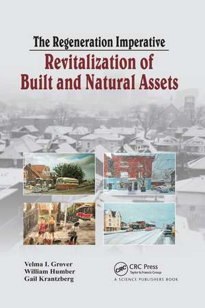 The Regeneration Imperative: Revitalization of Built and Natural Assets de William Humber