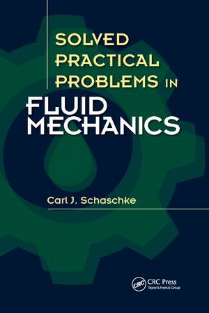 Solved Practical Problems in Fluid Mechanics de Carl J. Schaschke