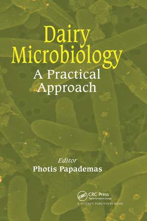 Dairy Microbiology: A Practical Approach de Photis Papademas