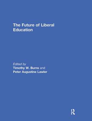 The Future of Liberal Education de Timothy Burns