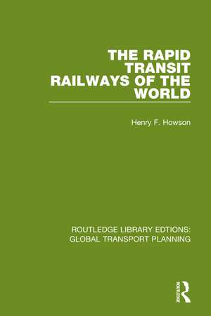 The Rapid Transit Railways of the World de Henry F. Howson