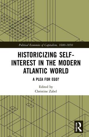 Historicizing Self-Interest in the Modern Atlantic World: A Plea for Ego? de Christine Zabel