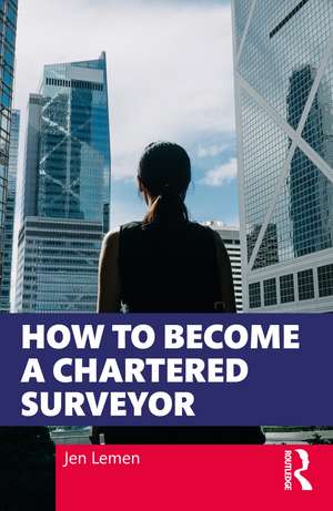 How to Become a Chartered Surveyor de Jen Lemen