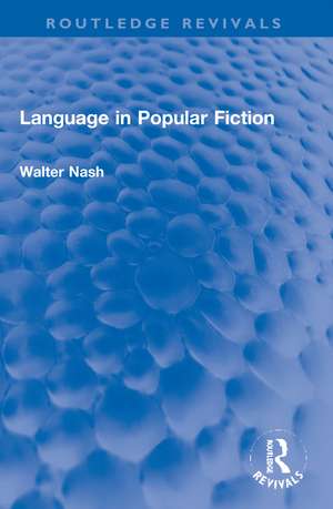 Language in Popular Fiction de Walter Nash