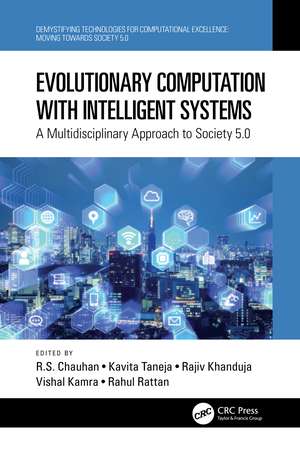 Evolutionary Computation with Intelligent Systems: A Multidisciplinary Approach to Society 5.0 de R.S. Chauhan